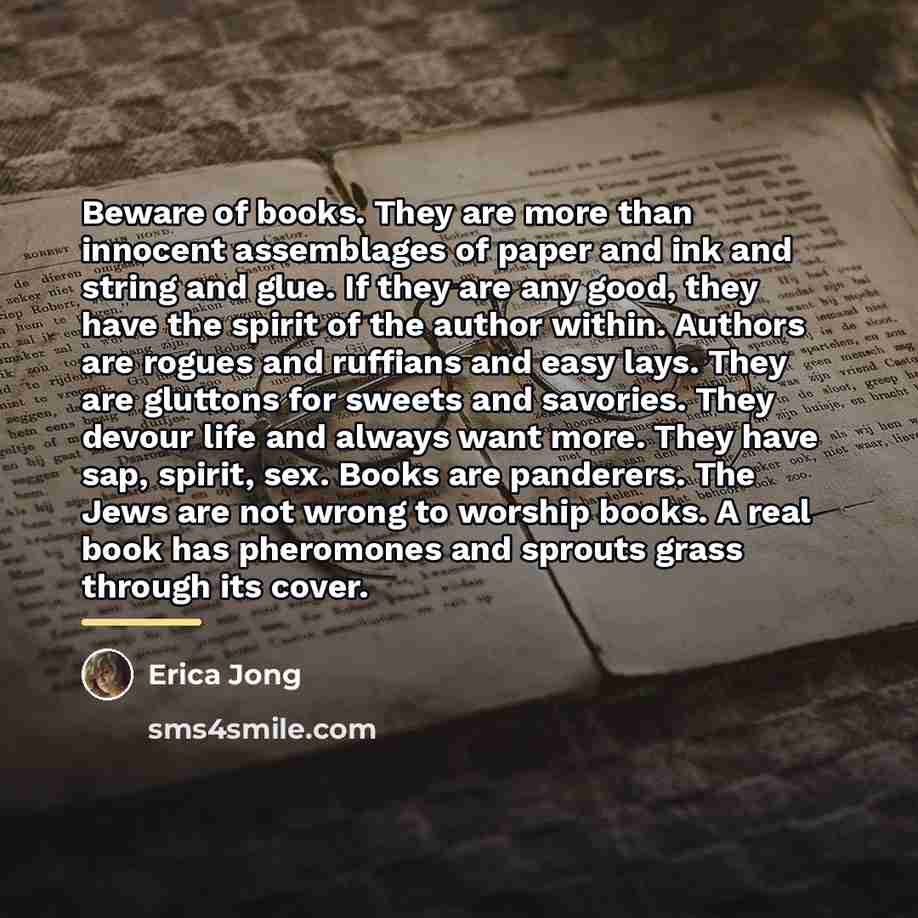 “Beware of books. They are more than innocent assemblages of…” quote by Erica Jong