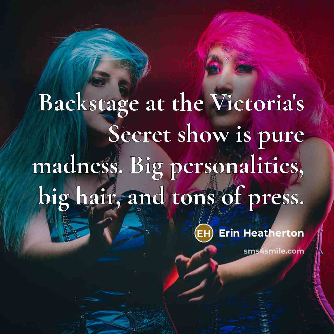 “Backstage at the Victoria's Secret show is pure madness. Big…” quote by Erin Heatherton