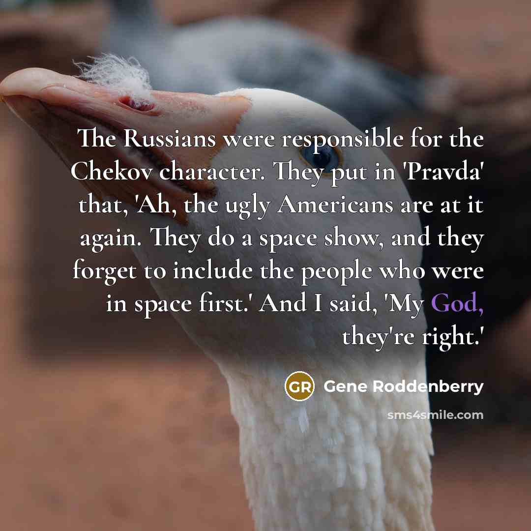 “The Russians were responsible for the Chekov character. They put…” quote by Gene Roddenberry