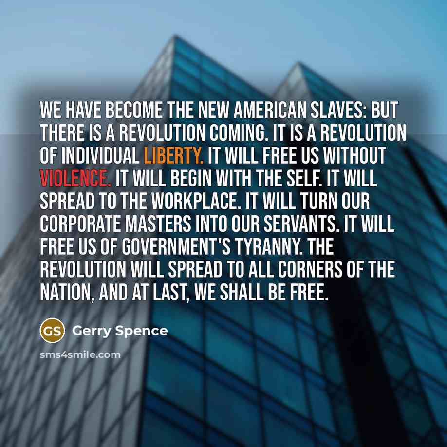 “We have become the new american slaves: but there is…” quote by Gerry Spence