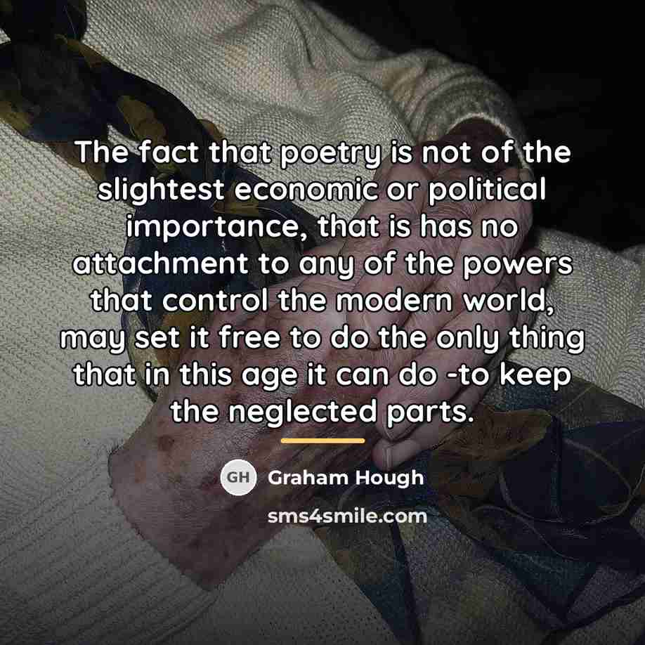 “The fact that poetry is not of the slightest economic…” quote by Graham Hough