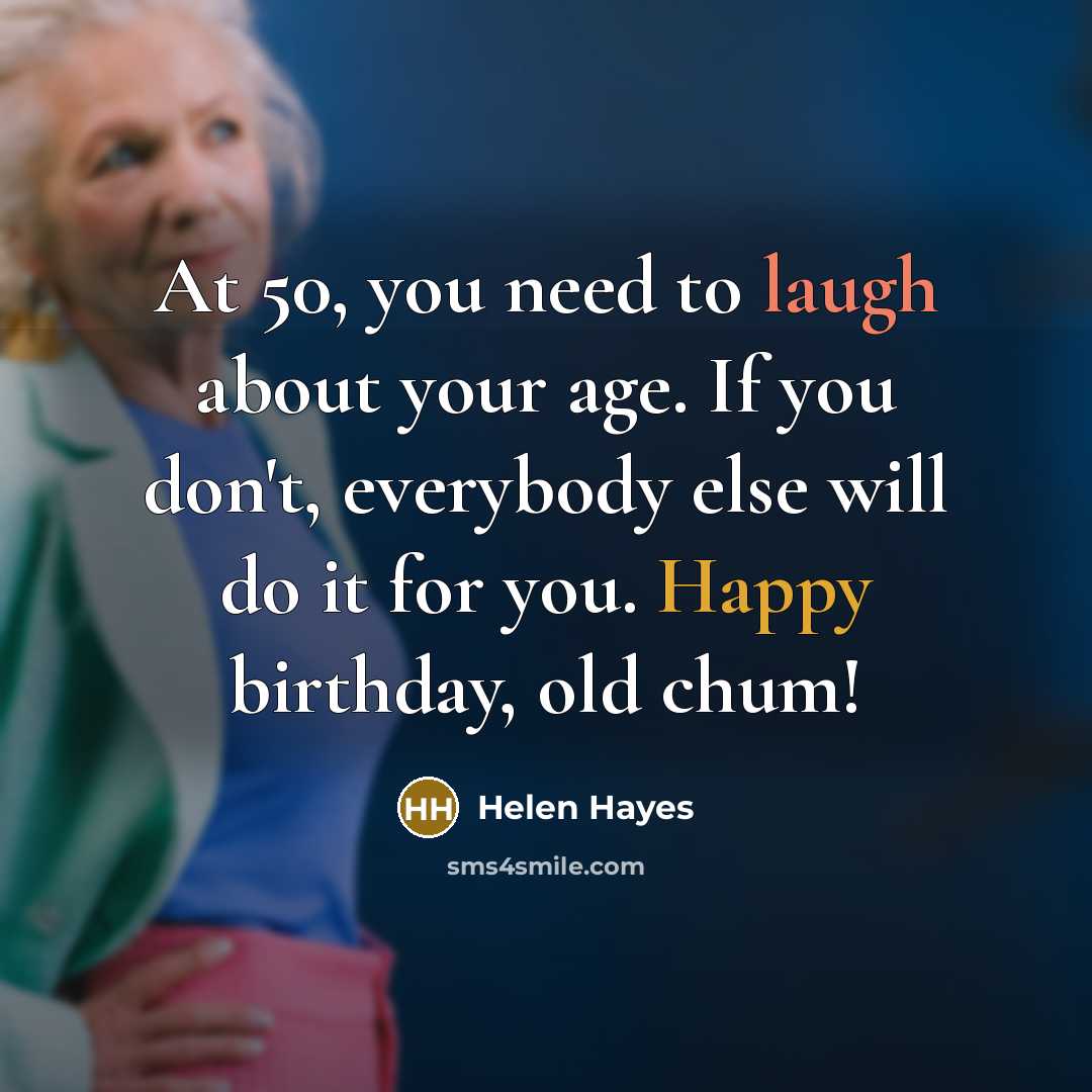“At 50, you need to laugh about your age. If…” quote by Helen Hayes