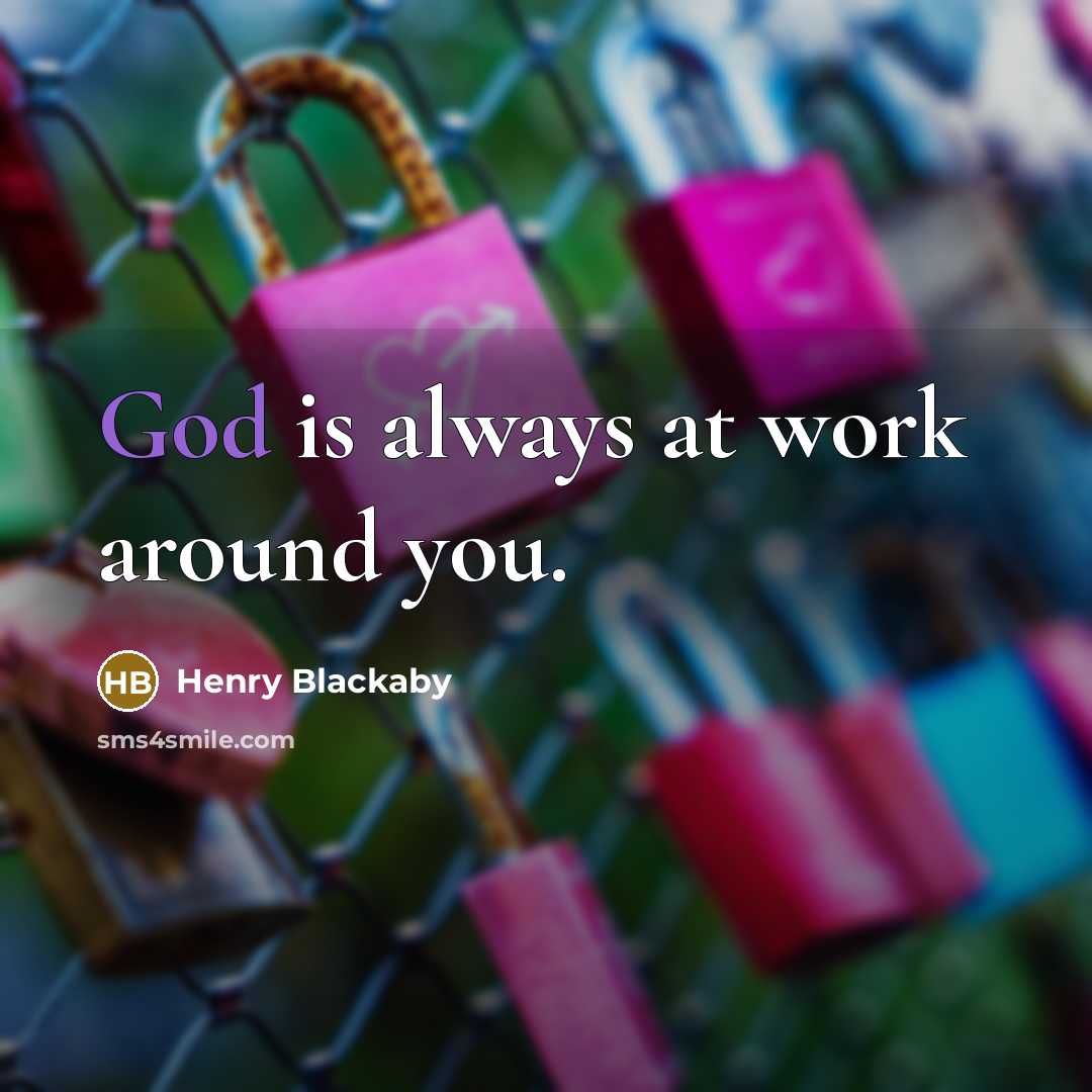 “God is always at work around you.…” quote by Henry Blackaby