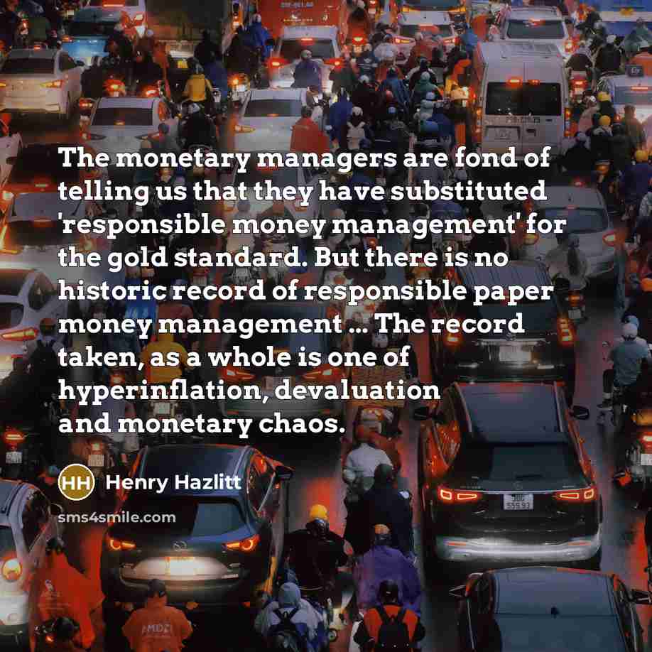 “The monetary managers are fond of telling us that they…” quote by Henry Hazlitt