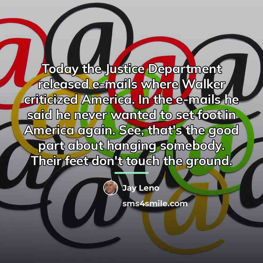 “Today the Justice Department released e-mails where Walker criticized America.…” quote by Jay Leno