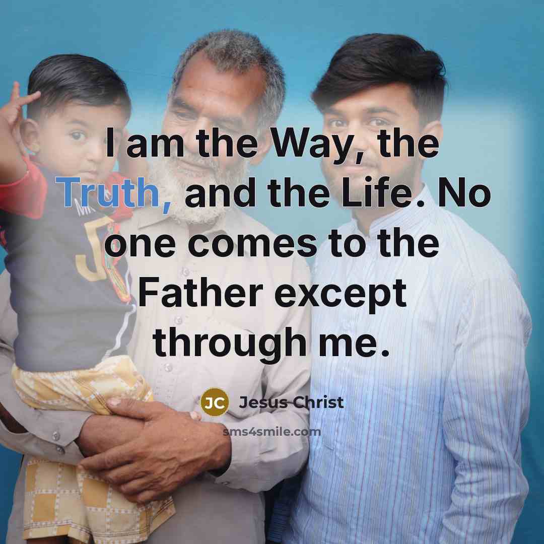 “I am the Way, the Truth, and the Life. No…” quote by Jesus Christ