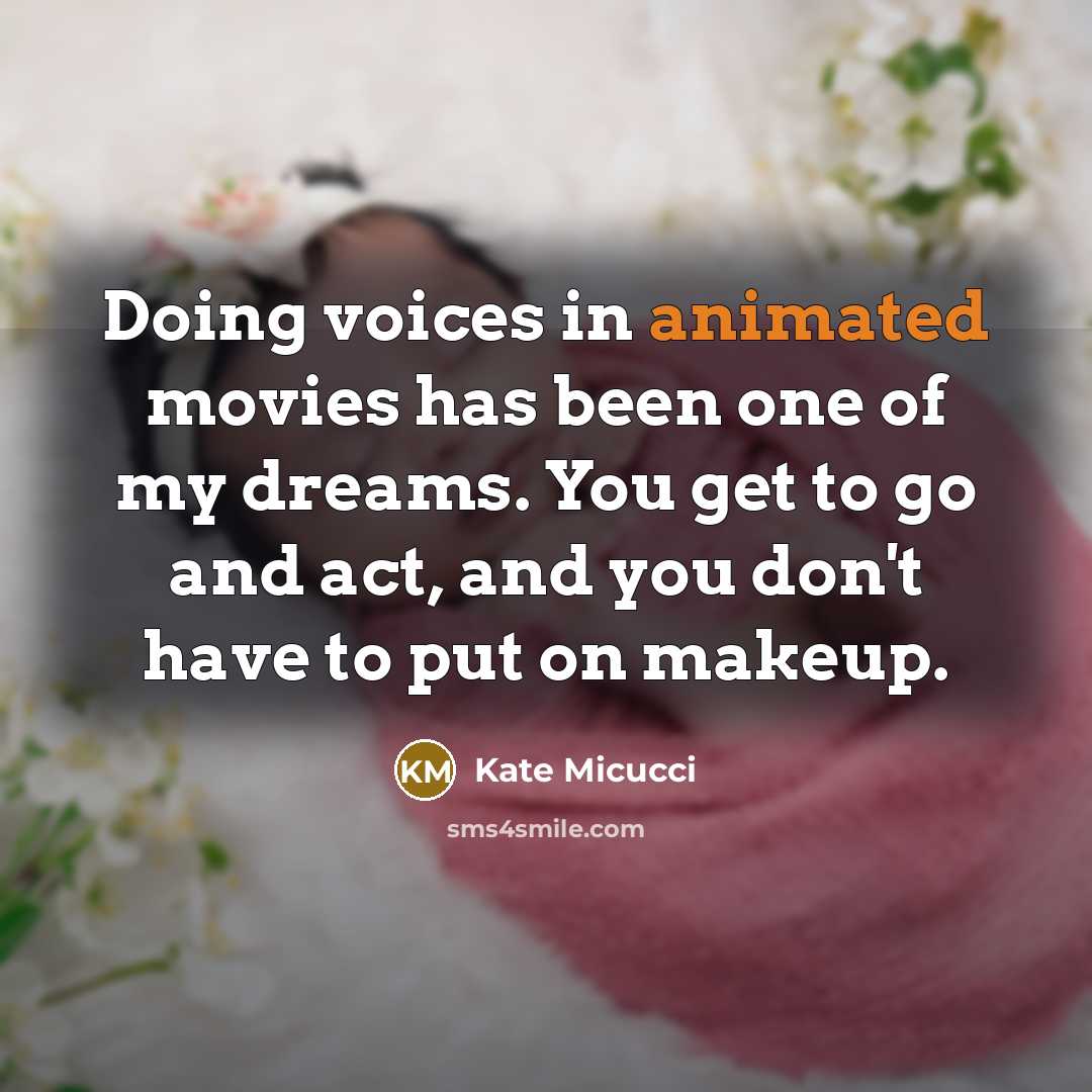 “Doing voices in animated movies has been one of my…” quote by Kate Micucci