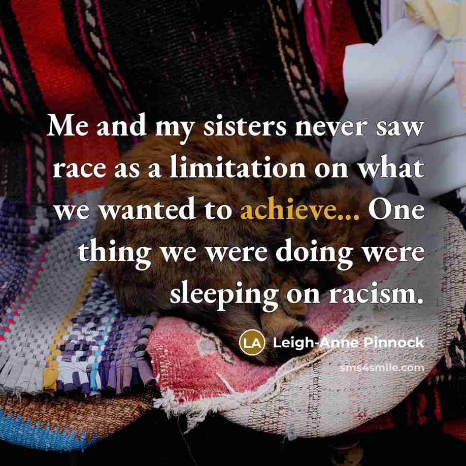 “Me and my sisters never saw race as a limitation…” quote by Leigh-Anne Pinnock