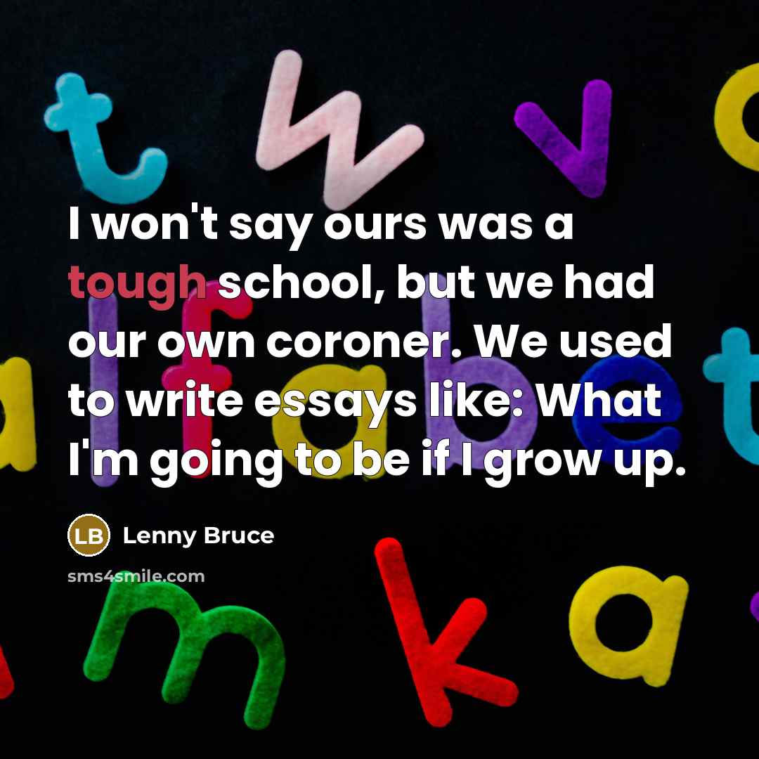 “I won't say ours was a tough school, but we…” quote by Lenny Bruce