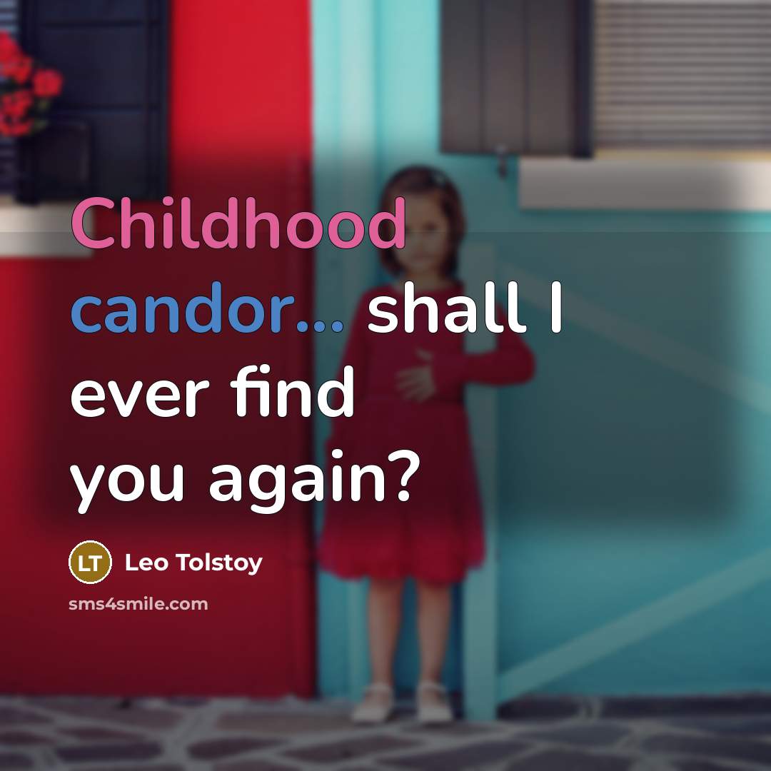 “Childhood candor... shall I ever find you again?…” quote by Leo Tolstoy