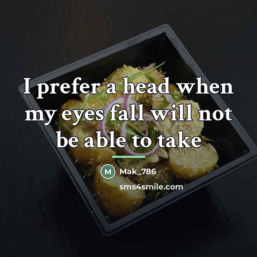 “I prefer a head when my eyes fall will not…” quote by Mak_786