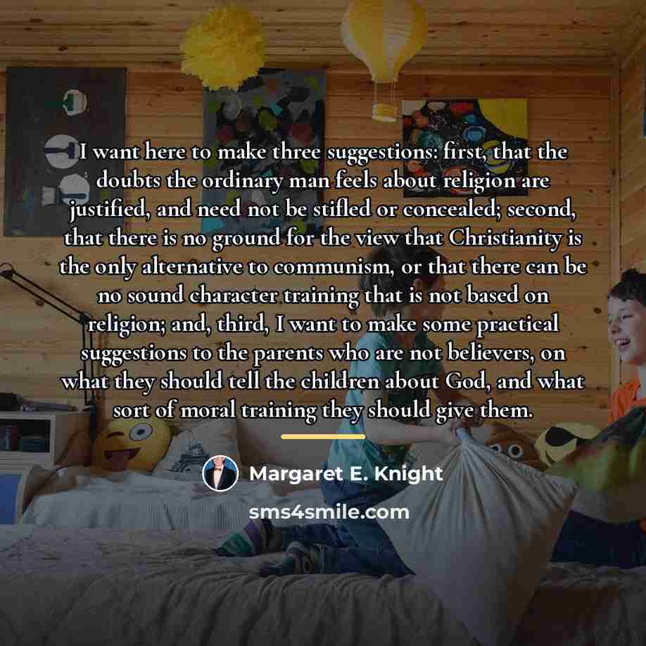 “I want here to make three suggestions: first, that the…” quote by Margaret E. Knight