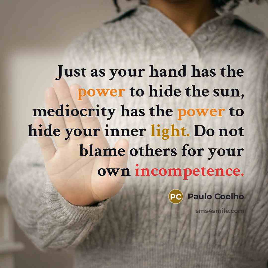 “Just as your hand has the power to hide the…” quote by Paulo Coelho