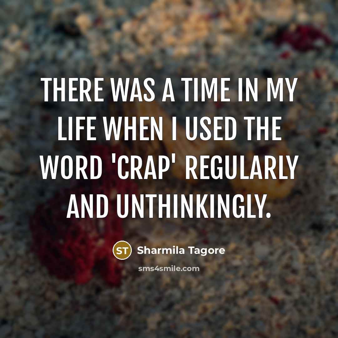 “There was a time in my life when I used…” quote by Sharmila Tagore