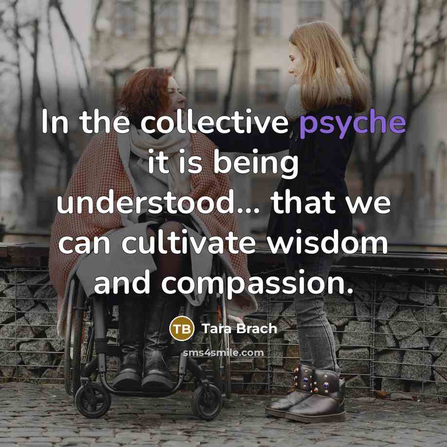 “In the collective psyche it is being understood... that we…” quote by Tara Brach