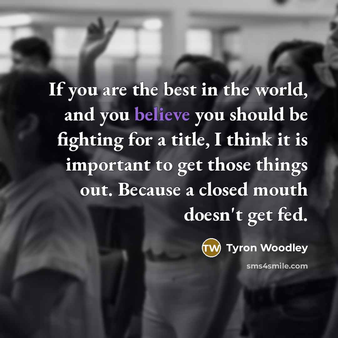 “If you are the best in the world, and you…” quote by Tyron Woodley