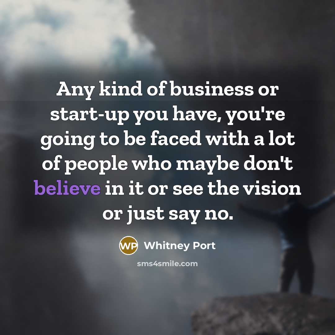 “Any kind of business or start-up you have, you're going…” quote by Whitney Port