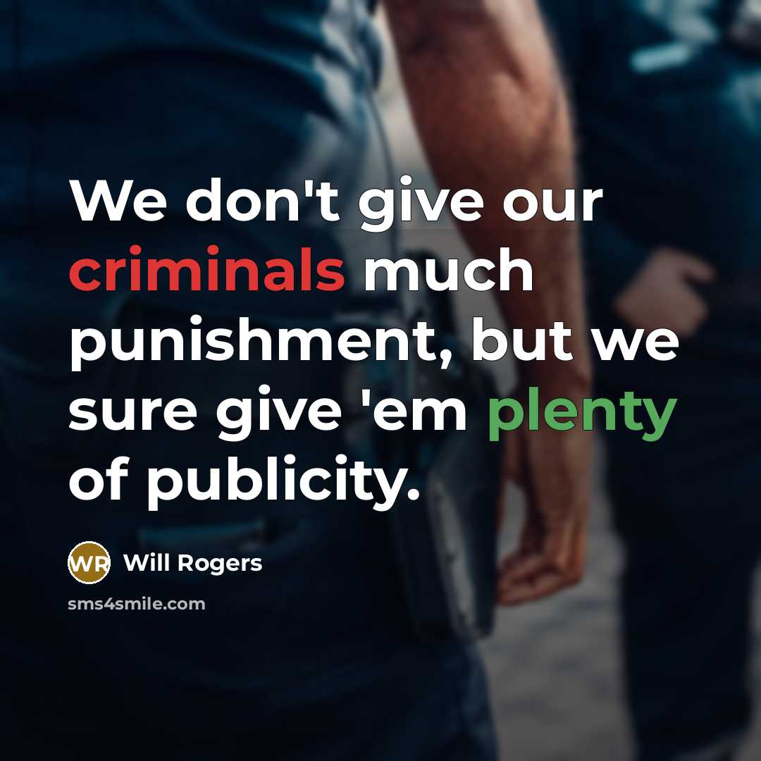 “We don't give our criminals much punishment, but we sure…” quote by Will Rogers