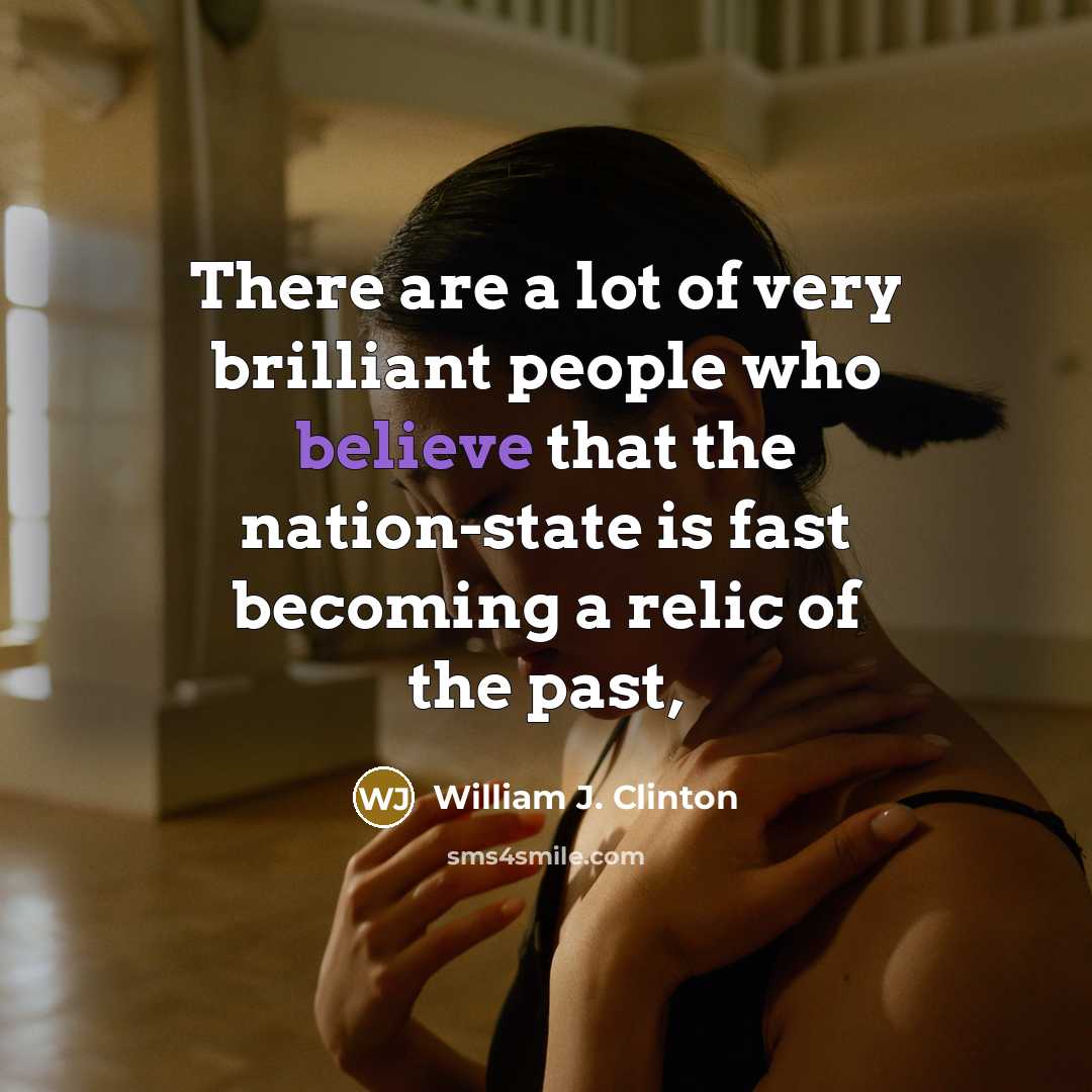 “There are a lot of very brilliant people who believe…” quote by William J. Clinton