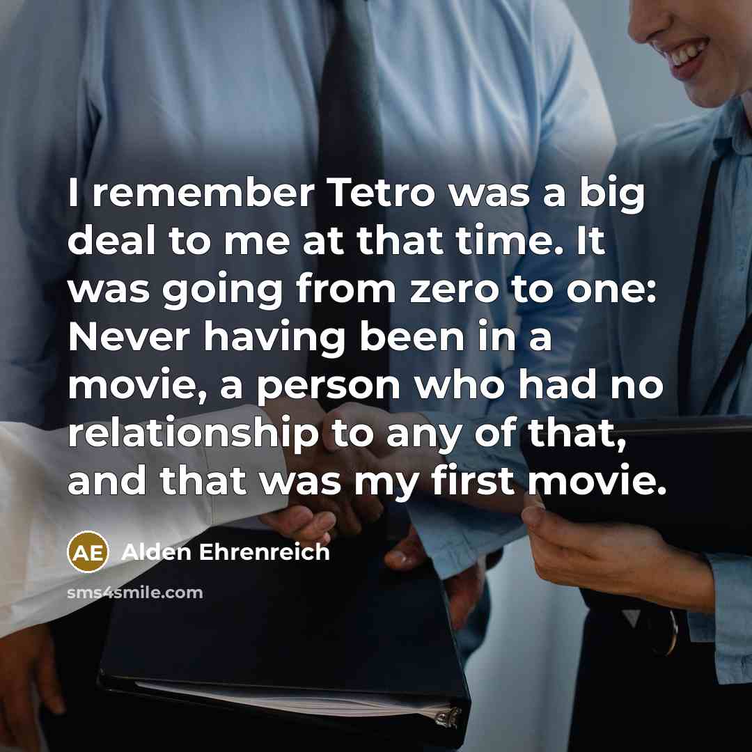 “I remember Tetro was a big deal to me at…” quote by Alden Ehrenreich