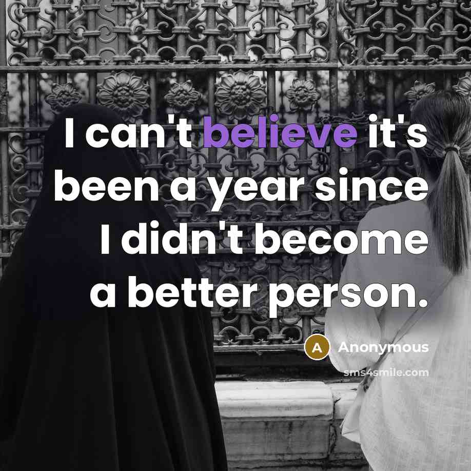 “I can't believe it's been a year since I didn't…” quote by Anonymous