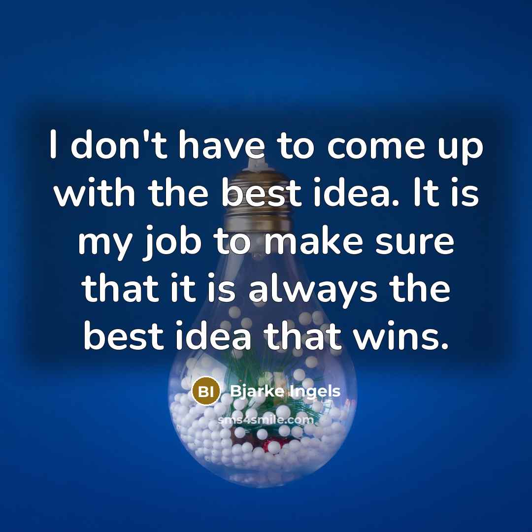 “I don't have to come up with the best idea.…” quote by Bjarke Ingels