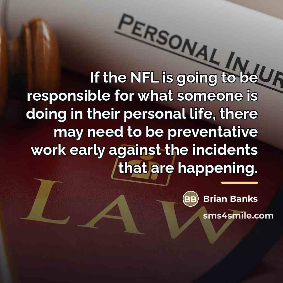 “If the NFL is going to be responsible for what…” quote by Brian Banks