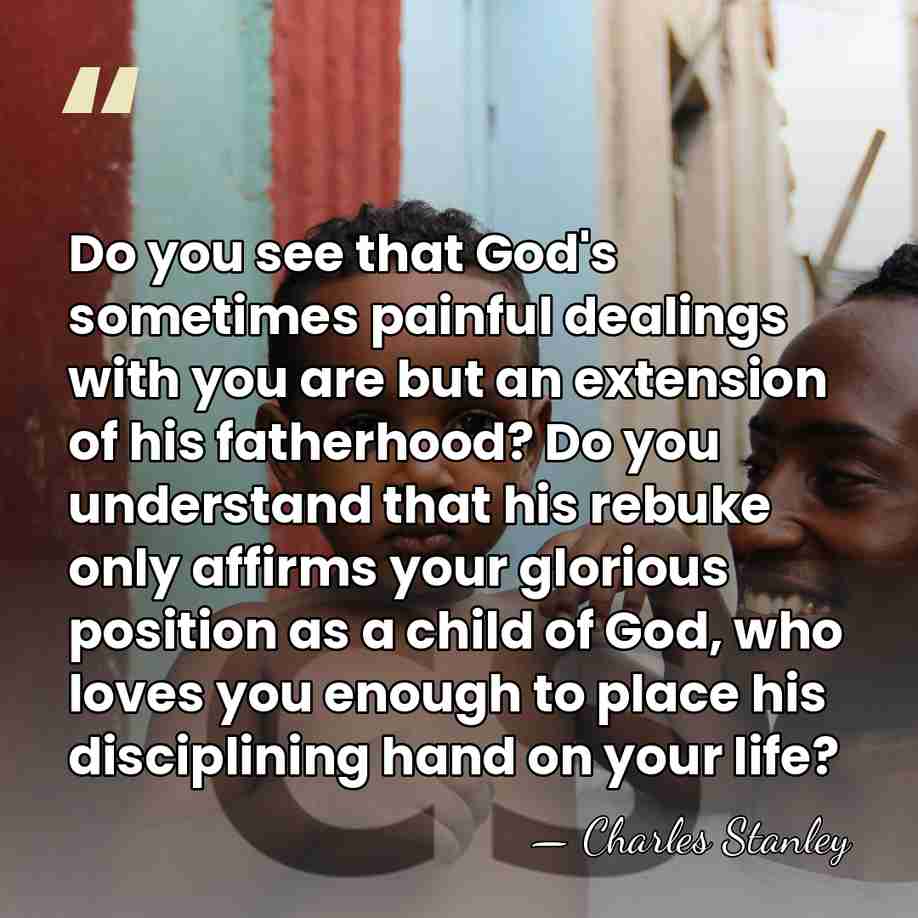 Do you see that God's sometimes painful dealings with you are but&hellip; - Charles Stanley