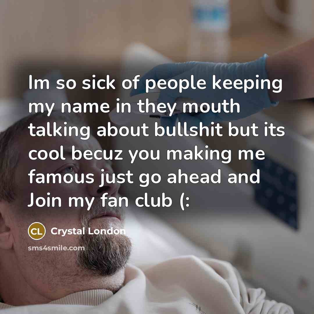 “Im so sick of people keeping my name in they…” quote by Crystal London