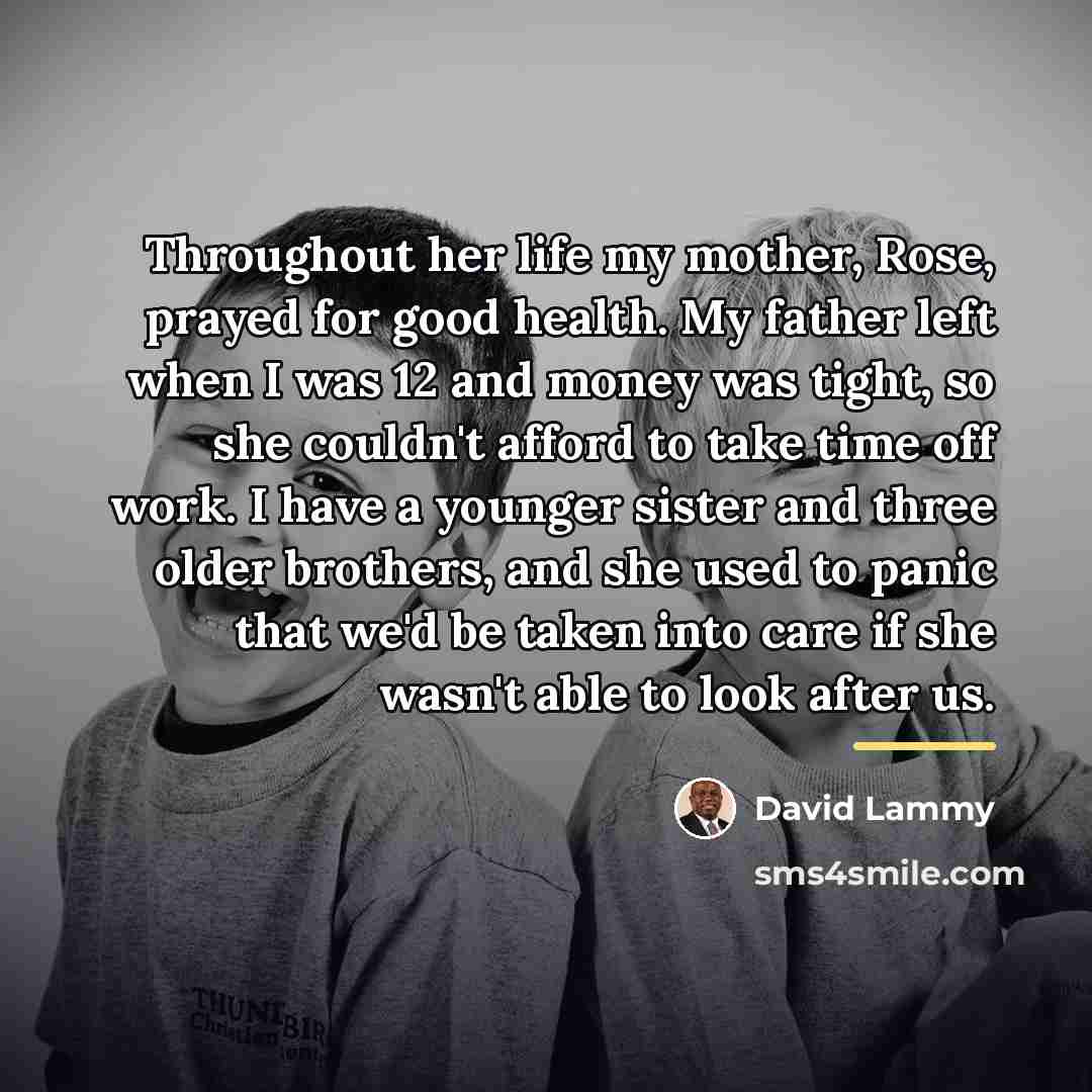 “Throughout her life my mother, Rose, prayed for good health.…” quote by David Lammy