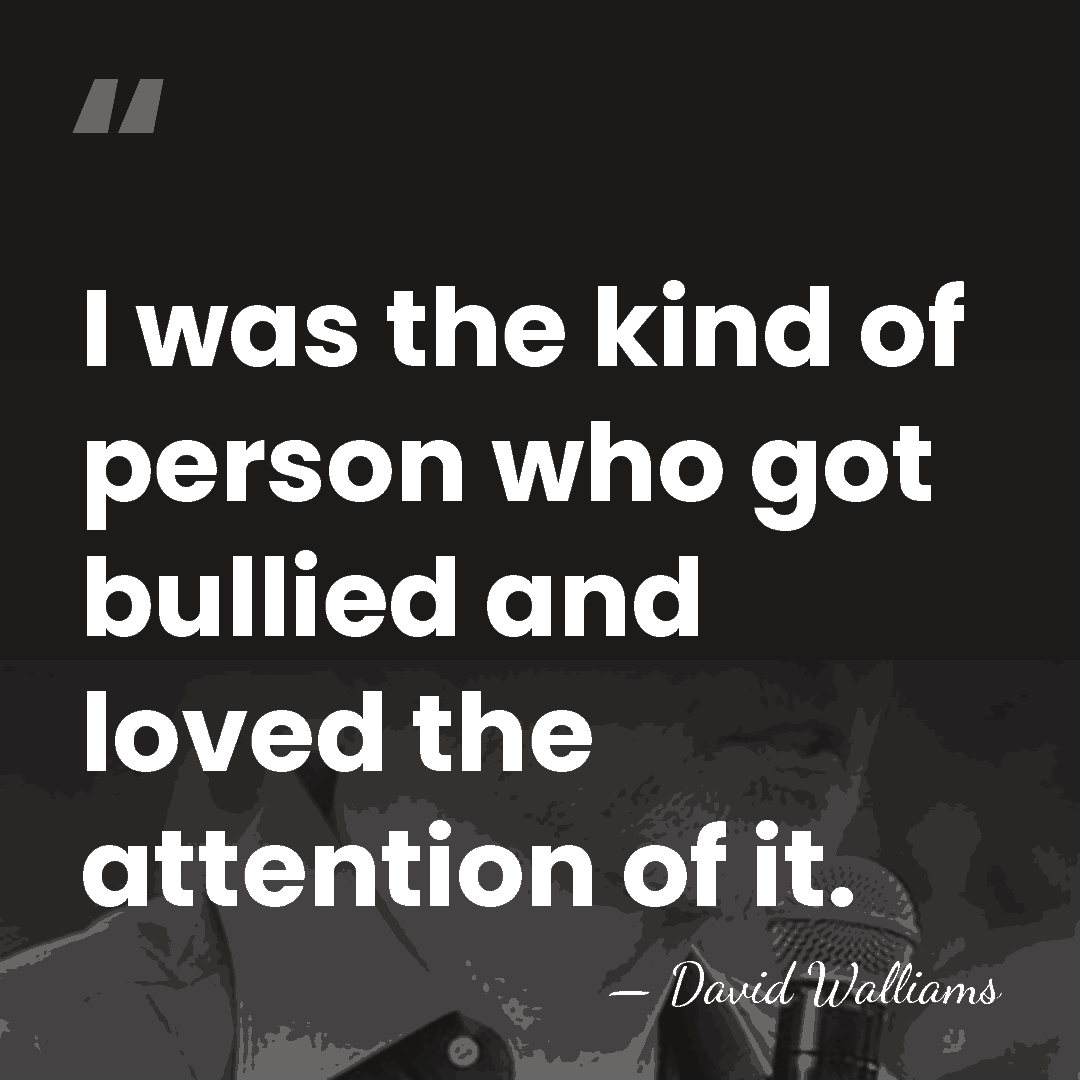 I was the kind of person who got bullied and loved the&hellip; - David Walliams