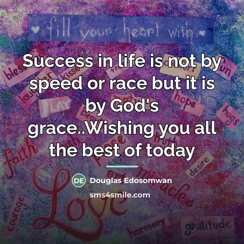“Success in life is not by speed or race but…” quote by Douglas Edosomwan