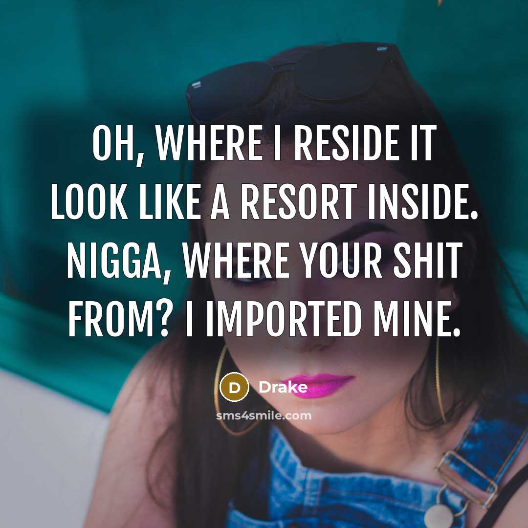 “Oh, where I reside it look like a resort inside.…” quote by Drake