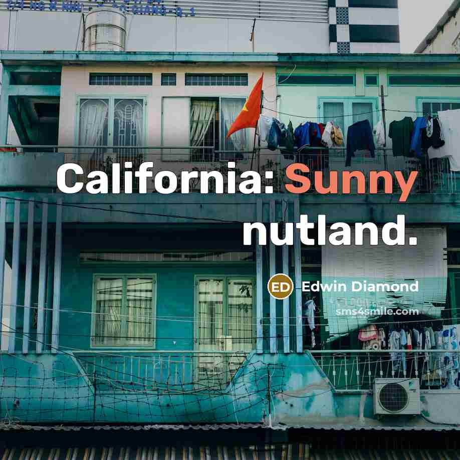 “California: Sunny nutland.…” quote by Edwin Diamond
