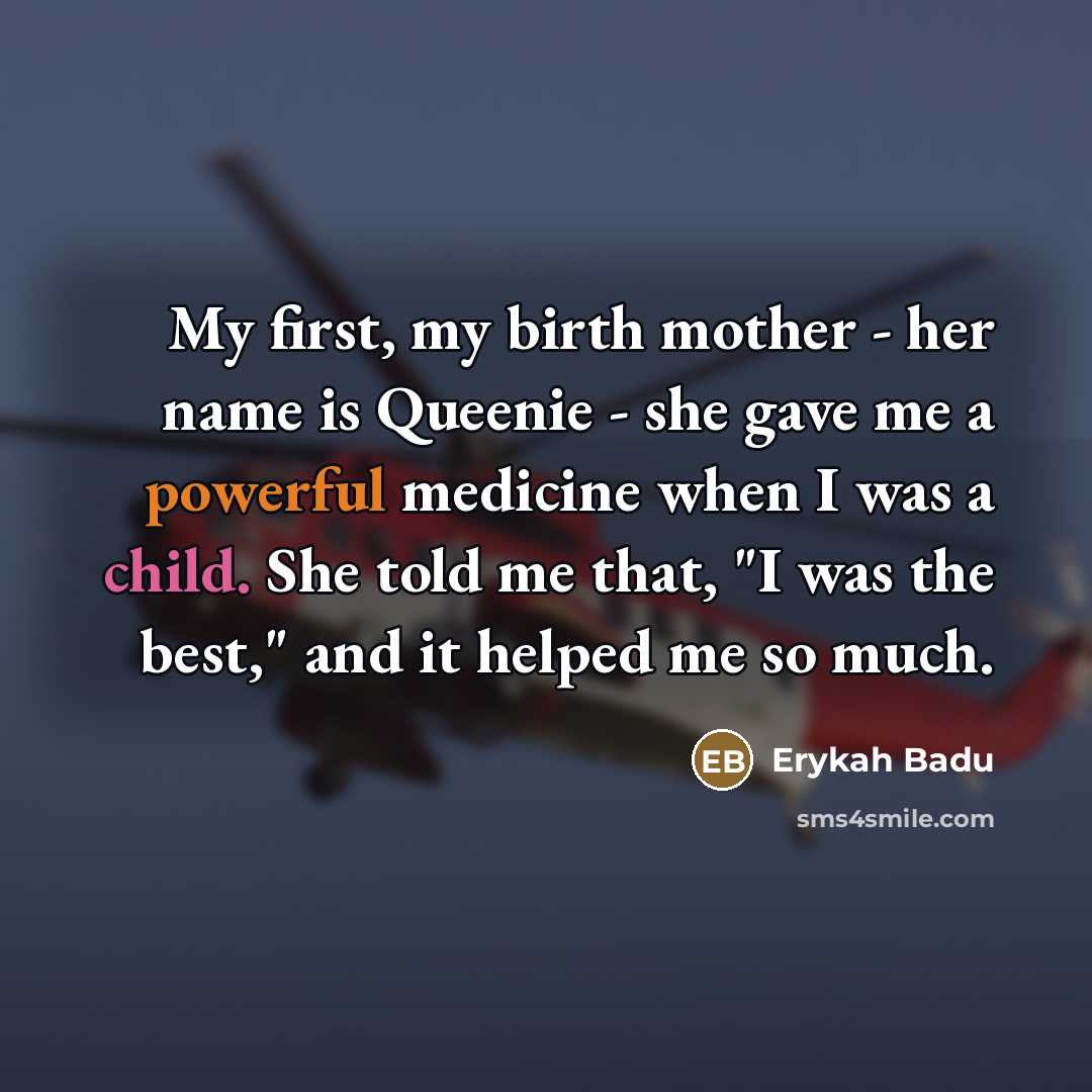 “My first, my birth mother - her name is Queenie…” quote by Erykah Badu