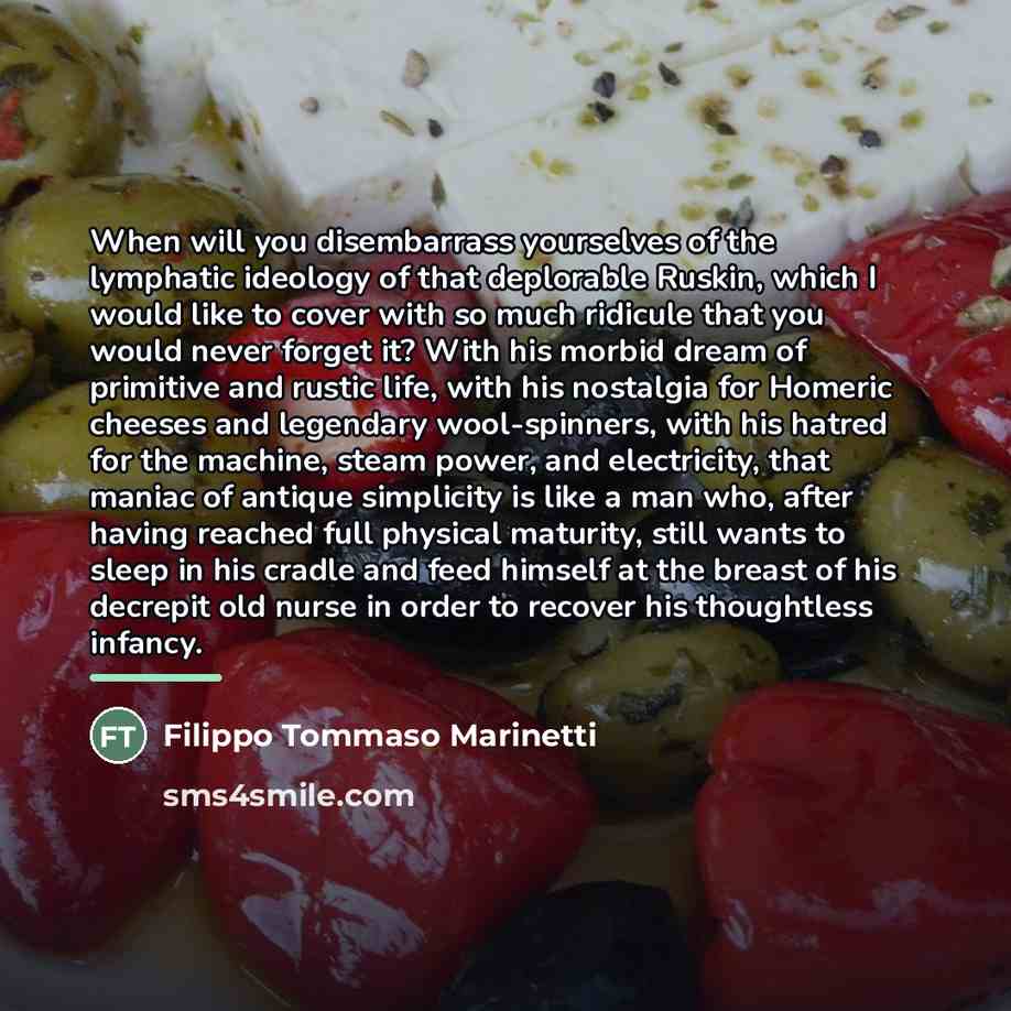 “When will you disembarrass yourselves of the lymphatic ideology of…” quote by Filippo Tommaso Marinetti
