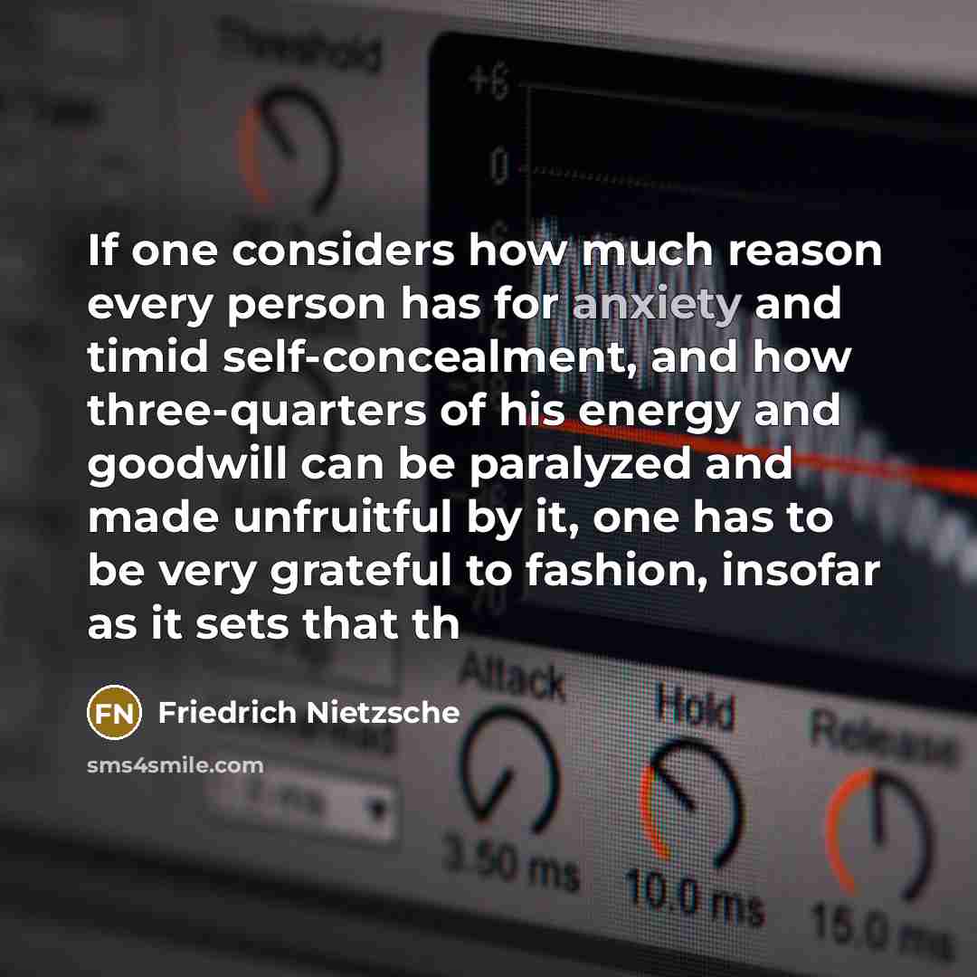 “If one considers how much reason every person has for…” quote by Friedrich Nietzsche