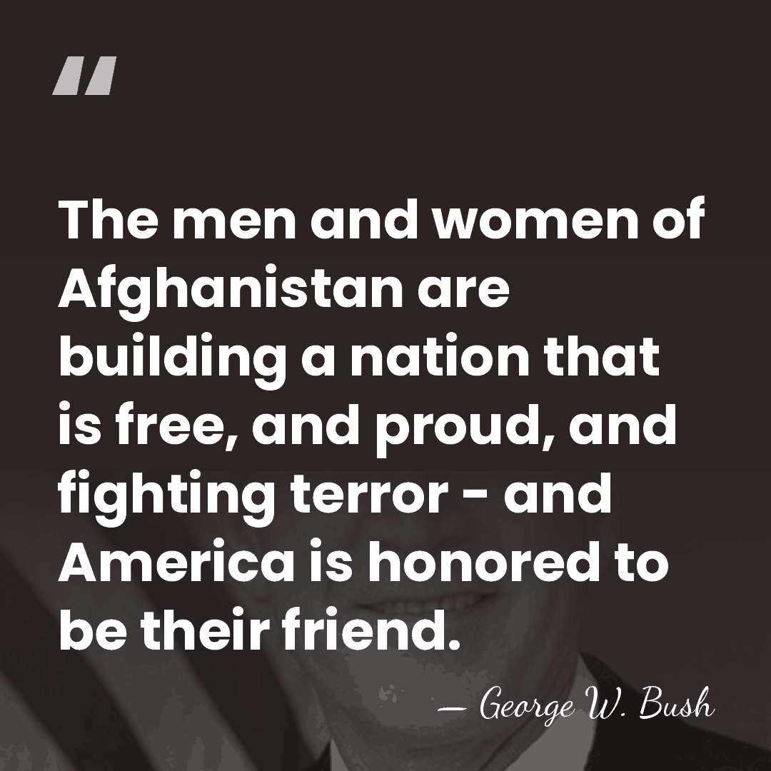 The men and women of Afghanistan are building a nation that is&hellip; - George W. Bush