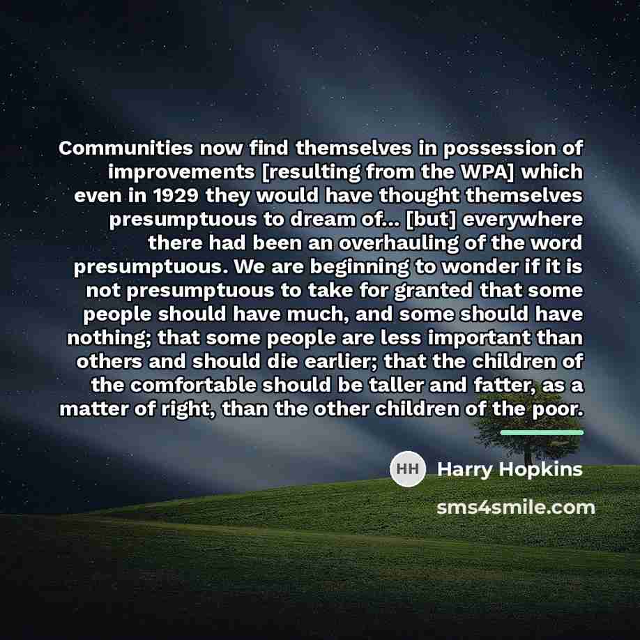 “Communities now find themselves in possession of improvements [resulting from…” quote by Harry Hopkins