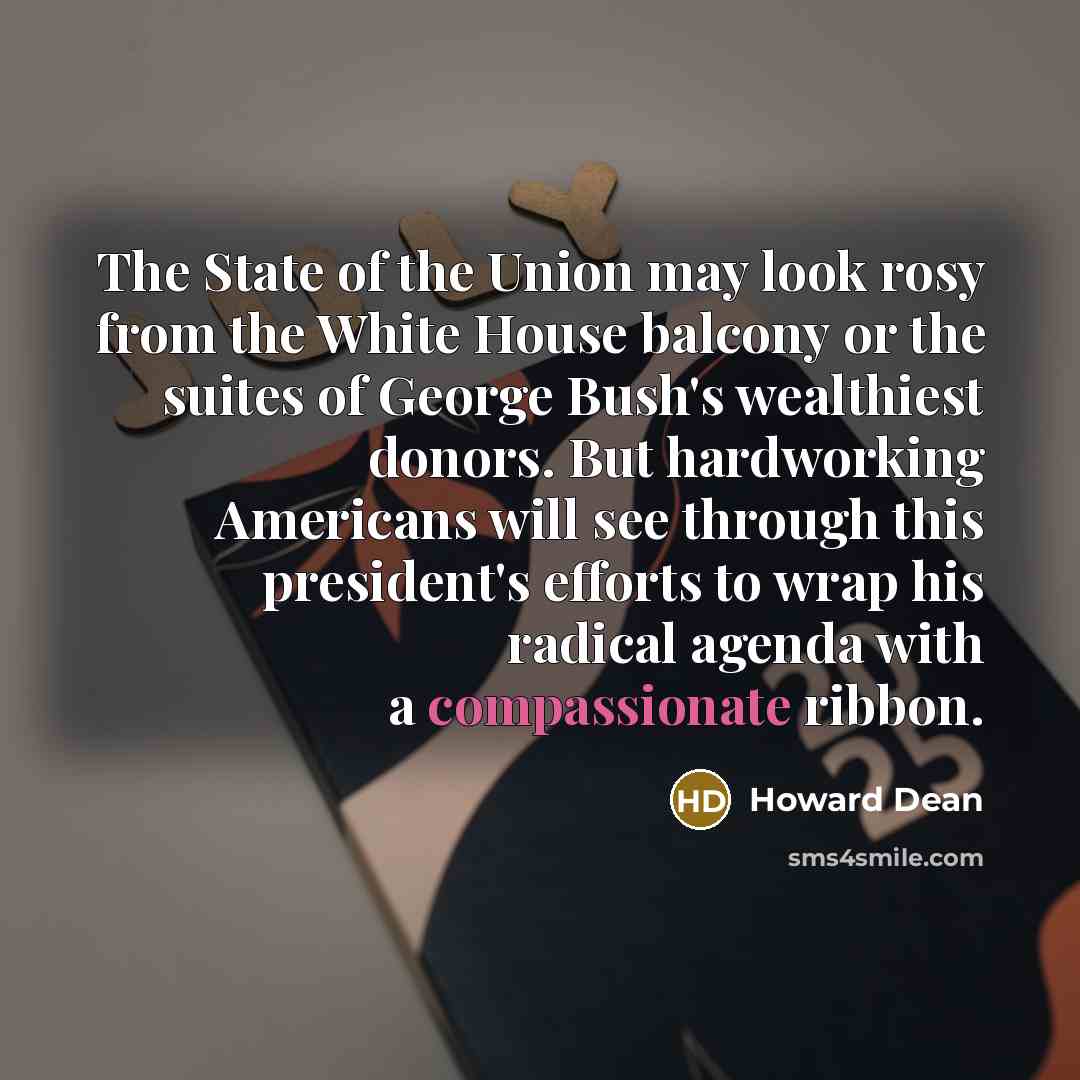 “The State of the Union may look rosy from the…” quote by Howard Dean