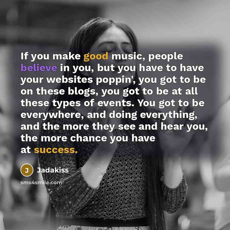 “If you make good music, people believe in you, but…” quote by Jadakiss