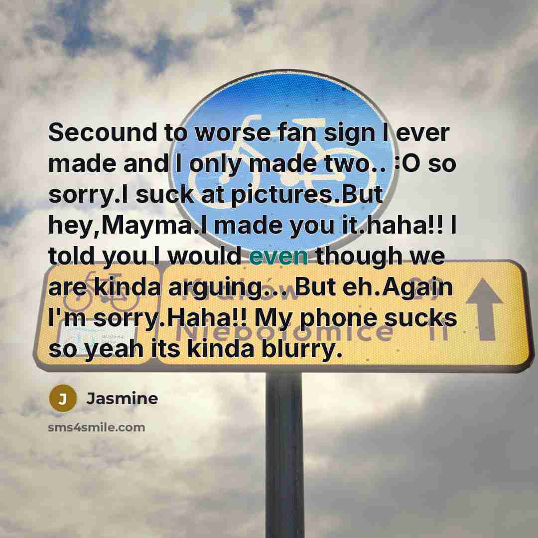 “Secound to worse fan sign I ever made and I…” quote by Jasmine