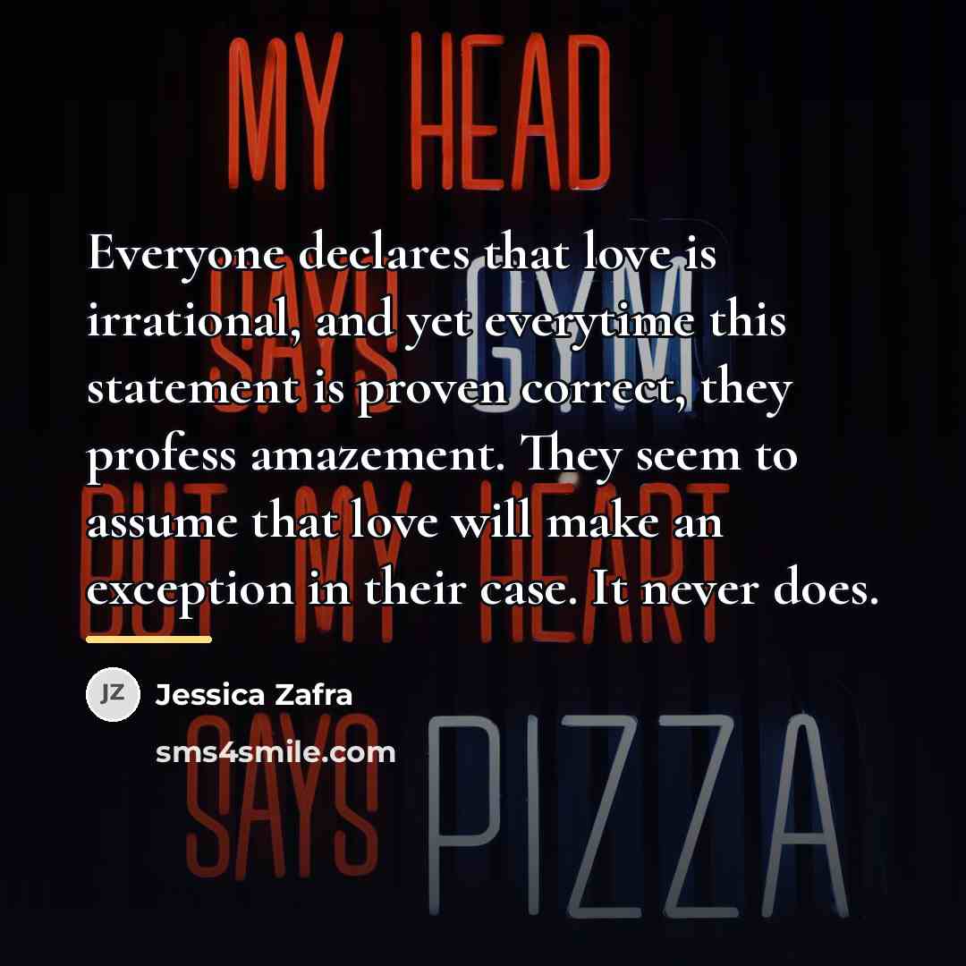 “Everyone declares that love is irrational, and yet everytime this…” quote by Jessica Zafra