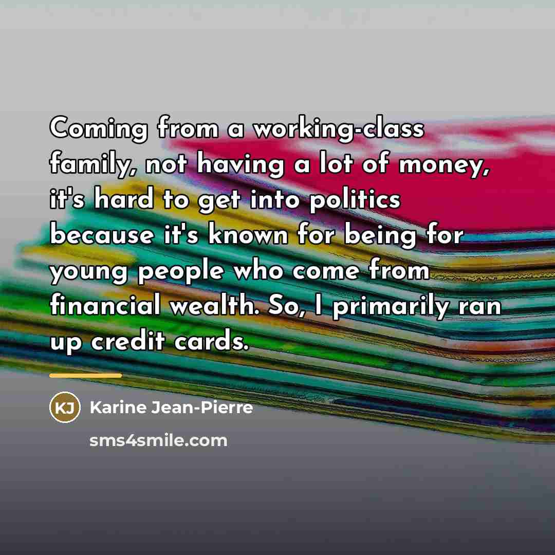 “Coming from a working-class family, not having a lot of…” quote by Karine Jean-Pierre