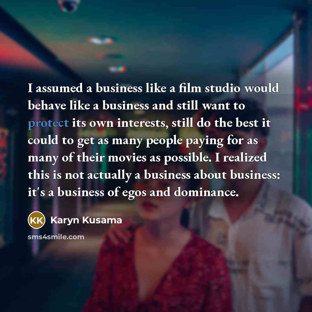 “I assumed a business like a film studio would behave…” quote by Karyn Kusama