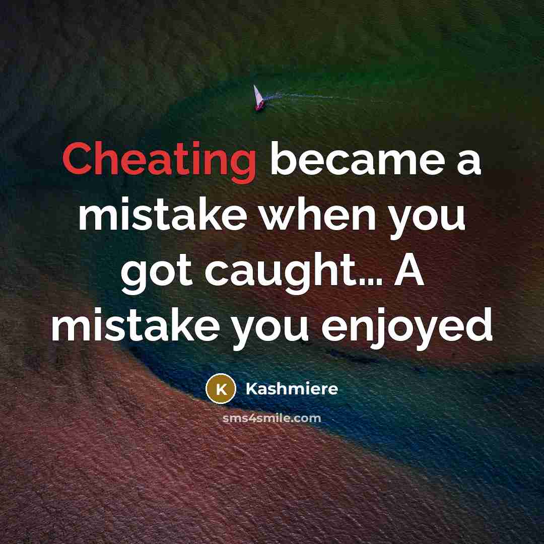 “Cheating became a mistake when you got caught… A mistake you enjoyed” quote by Kashmiere