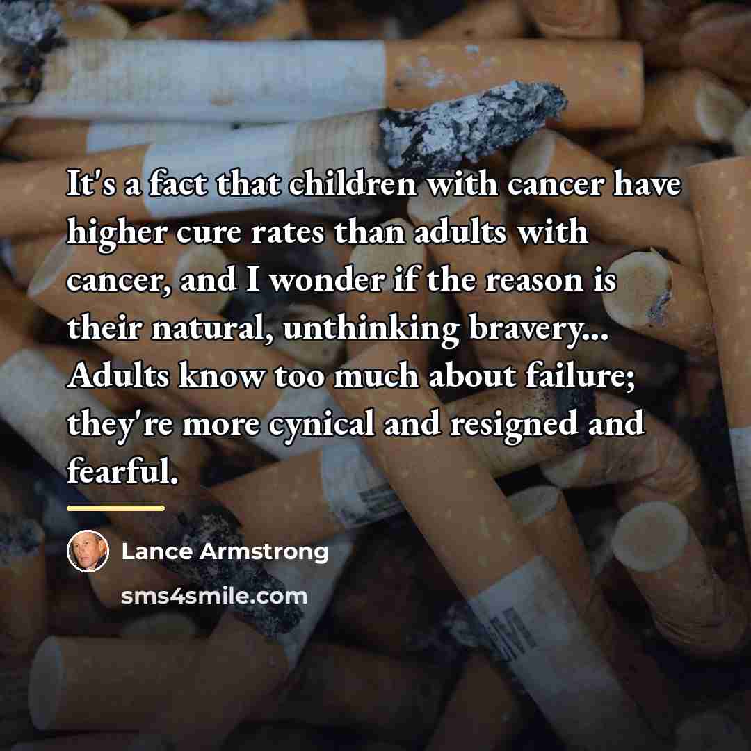 “It's a fact that children with cancer have higher cure…” quote by Lance Armstrong