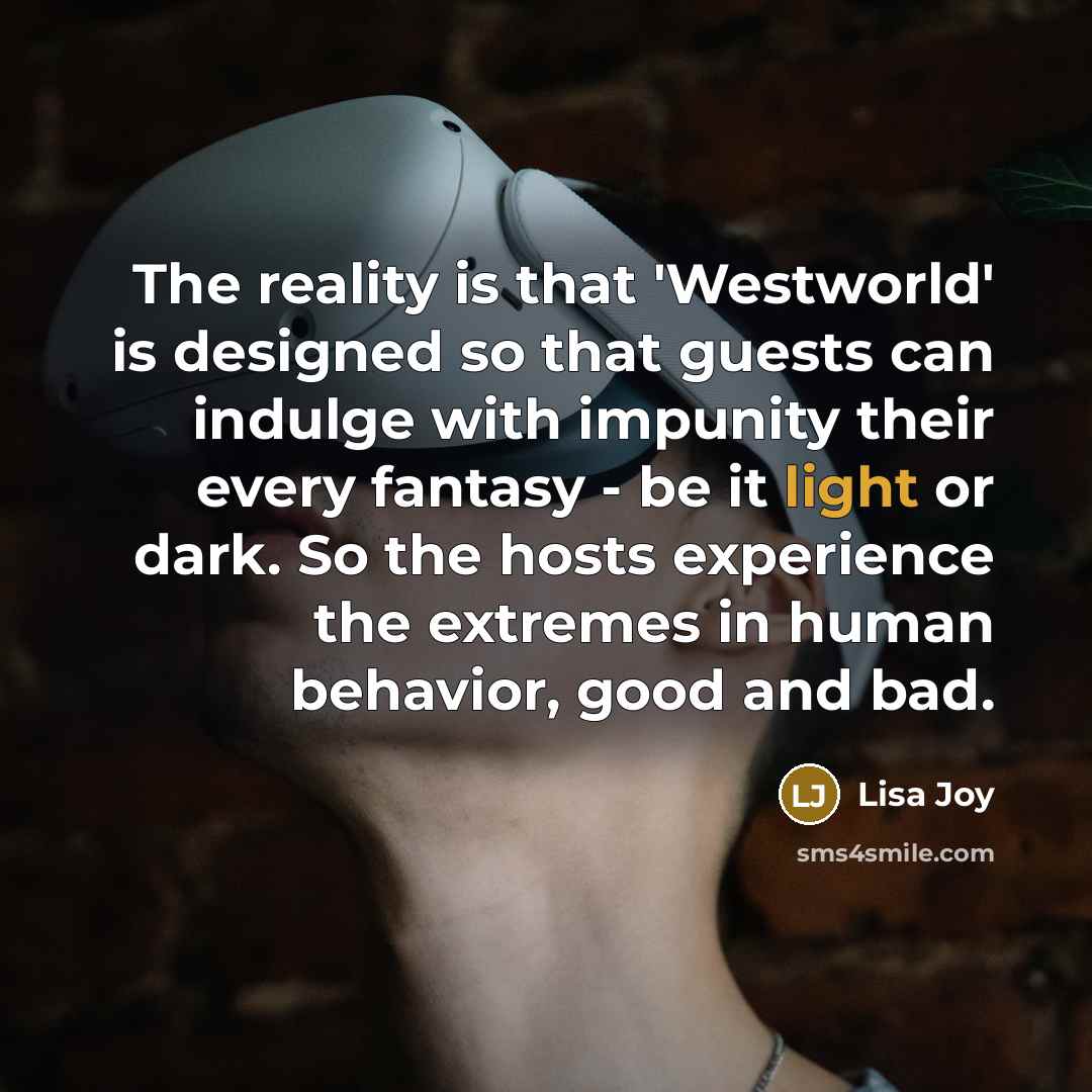 “The reality is that 'Westworld' is designed so that guests…” quote by Lisa Joy