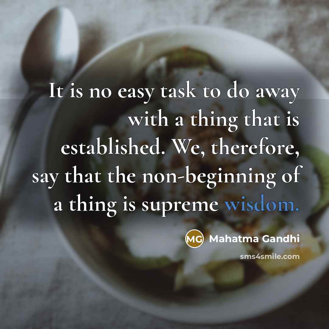 “It is no easy task to do away with a…” quote by Mahatma Gandhi
