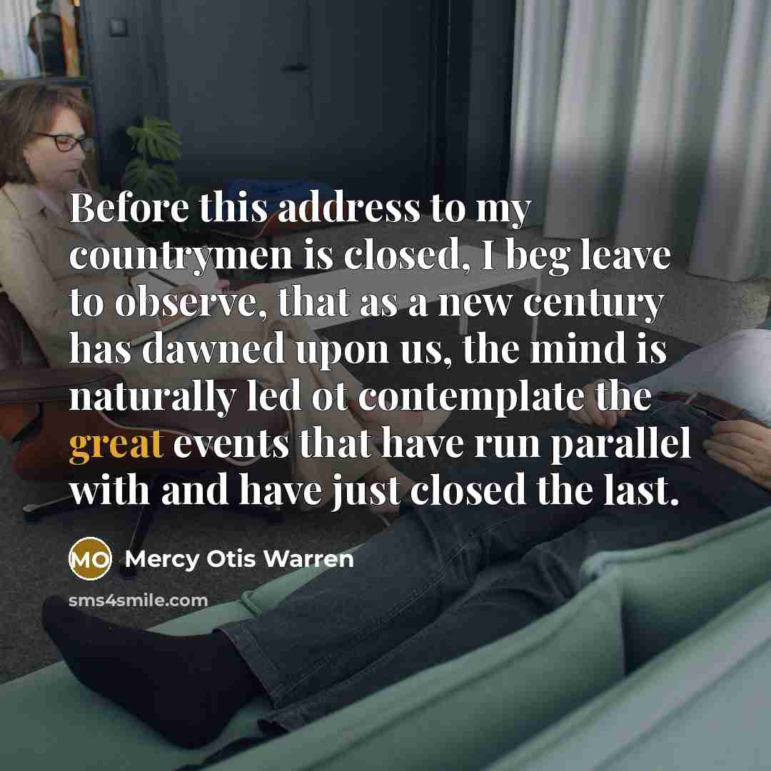 “Before this address to my countrymen is closed, I beg…” quote by Mercy Otis Warren
